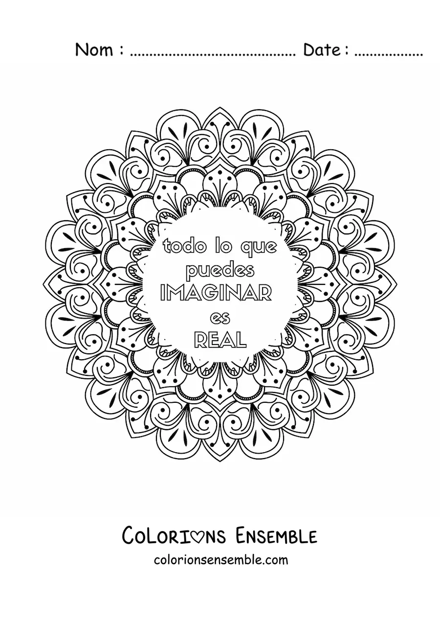 Mandala à colorier avec la phrase « Tout ce que tu peux imaginer est réel »
