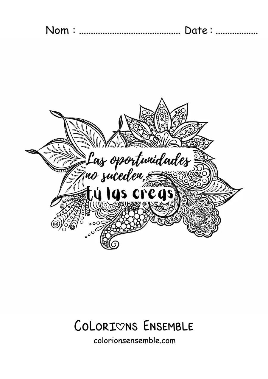 Mandala à colorier avec la phrase « Les opportunités n’arrivent pas, tu les crées »