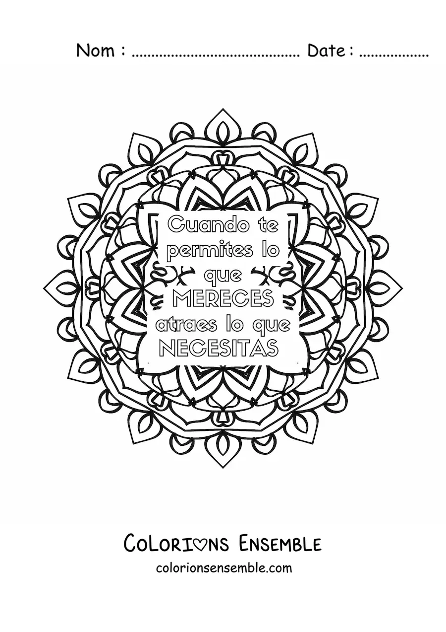 Mandala à colorier avec la phrase « Quand tu t’accordes ce que tu mérites, tu attires ce dont tu as besoin »