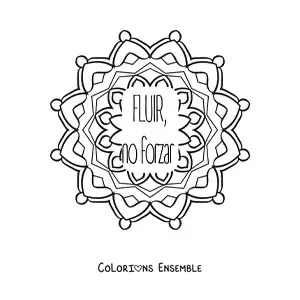 Mandala à colorier avec la phrase « Laisse couler, ne force pas »