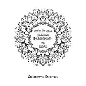 Mandala à colorier avec la phrase « Tout ce que tu peux imaginer est réel »