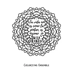 Mandala à colorier avec la phrase « La vie n’est pas comme on la peint, elle est comme tu la colories »