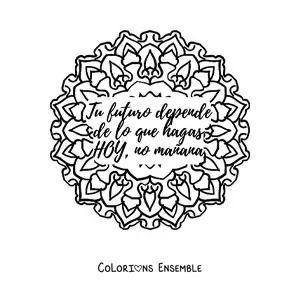 Mandala à colorier avec la phrase « Ton avenir dépend de ce que tu fais aujourd’hui, pas demain »