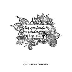 Mandala à colorier avec la phrase « Les opportunités n’arrivent pas, tu les crées »